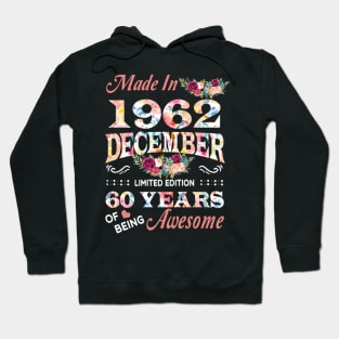 Made In 1962 December 60 Years Of Being Awesome Flowers Hoodie